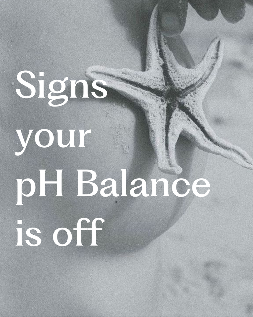 Signs your pH balance is off